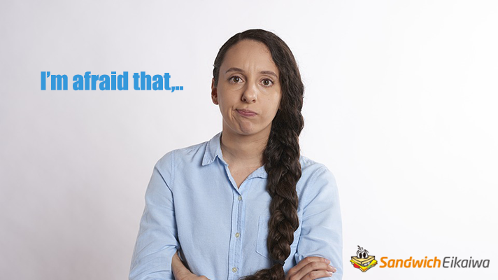 i'm afraid that 意味